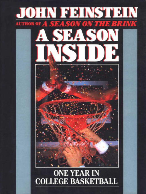 Title details for A Season Inside by John Feinstein - Available